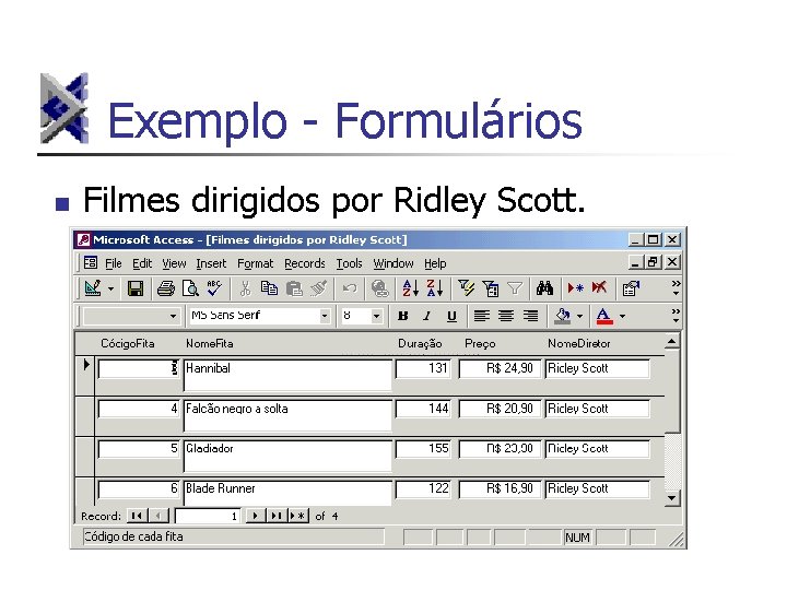 Exemplo - Formulários n Filmes dirigidos por Ridley Scott. 