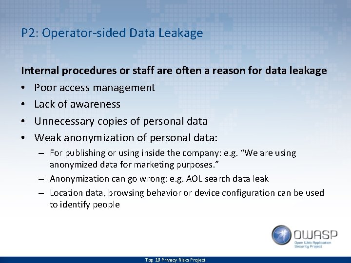 P 2: Operator-sided Data Leakage Internal procedures or staff are often a reason for