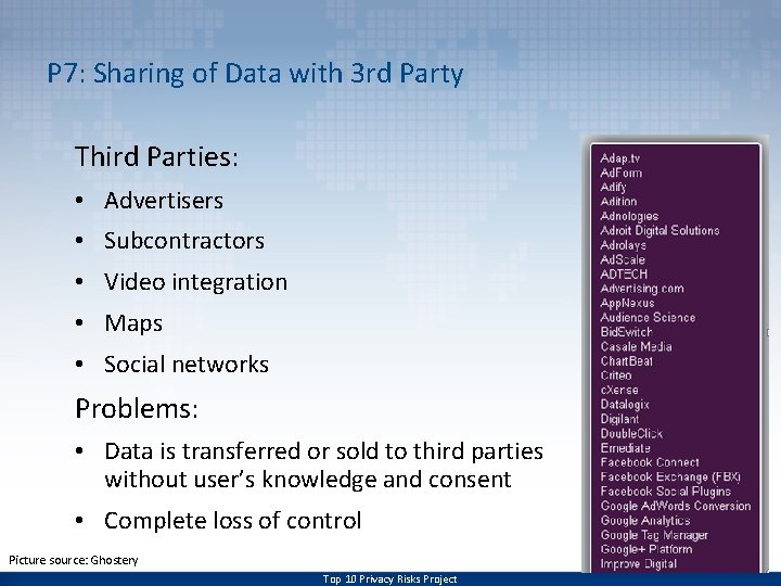 P 7: Sharing of Data with 3 rd Party Third Parties: • Advertisers •