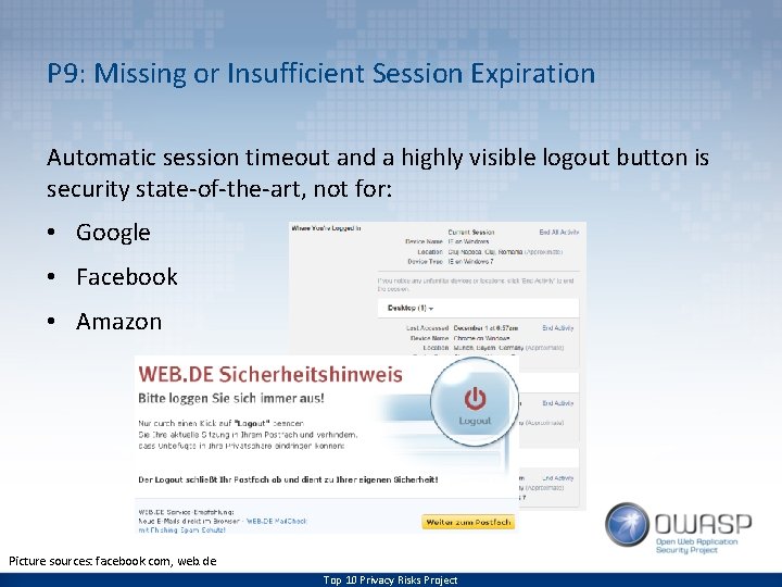 P 9: Missing or Insufficient Session Expiration Automatic session timeout and a highly visible
