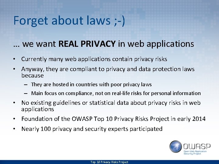 Forget about laws ; -) … we want REAL PRIVACY in web applications •