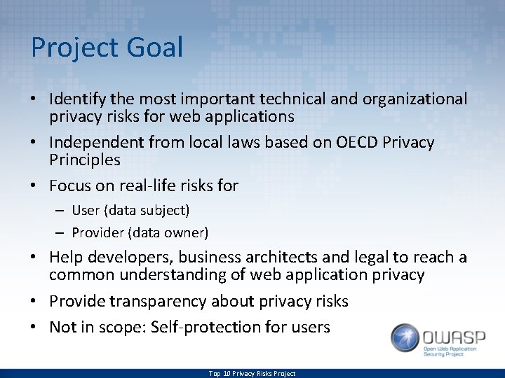 Project Goal • Identify the most important technical and organizational privacy risks for web