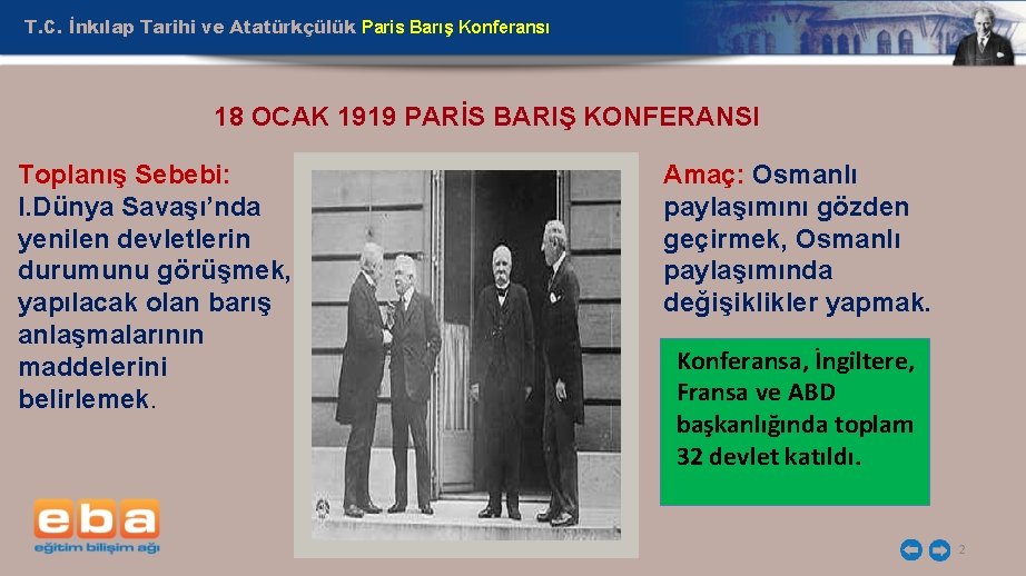 T. C. İnkılap Tarihi ve Atatürkçülük Paris Barış Konferansı 18 OCAK 1919 PARİS BARIŞ