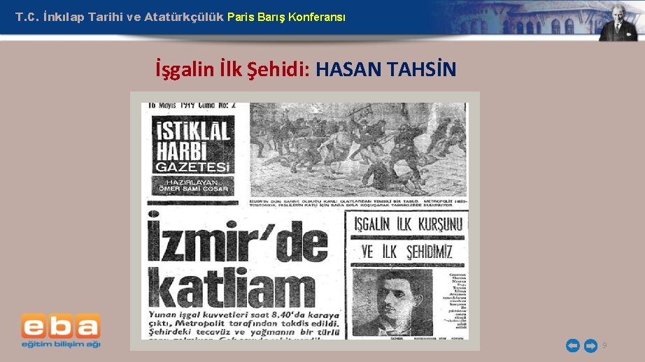 T. C. İnkılap Tarihi ve Atatürkçülük Paris Barış Konferansı İşgalin İlk Şehidi: HASAN TAHSİN