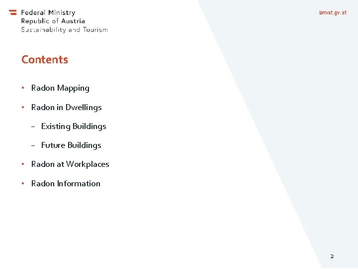 bmnt. gv. at Contents • Radon Mapping • Radon in Dwellings − Existing Buildings