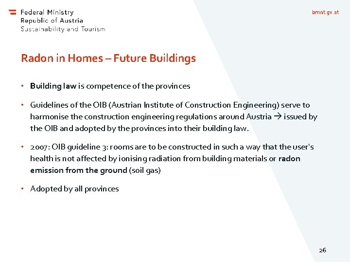 bmnt. gv. at Radon in Homes – Future Buildings • Building law is competence