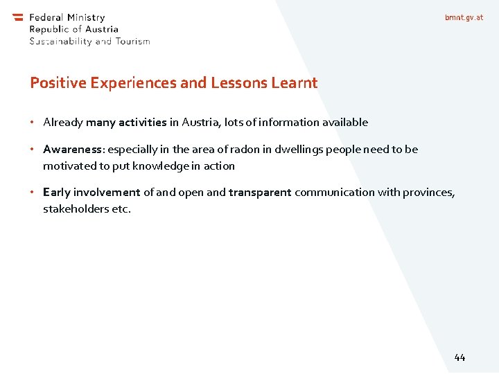 bmnt. gv. at Positive Experiences and Lessons Learnt • Already many activities in Austria,