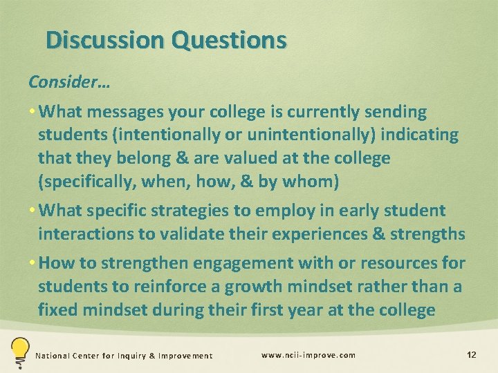 Discussion Questions Consider… • What messages your college is currently sending students (intentionally or