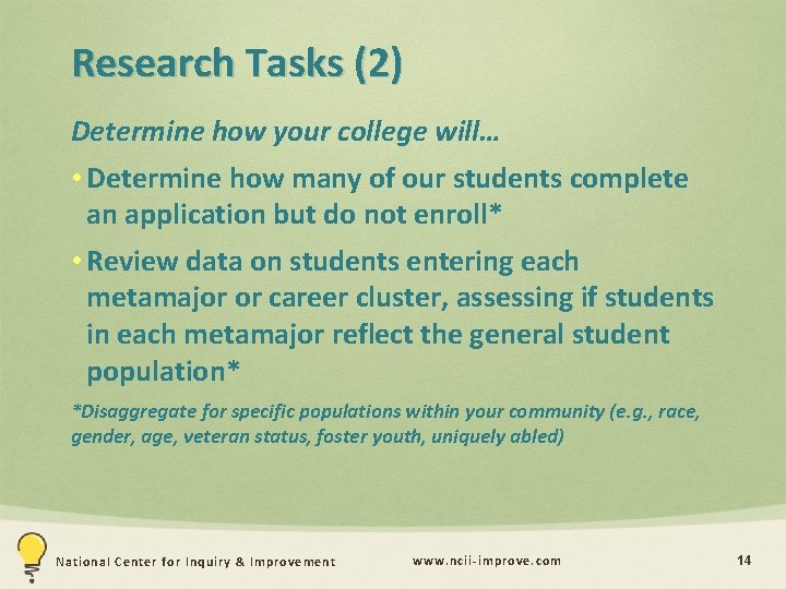 Research Tasks (2) Determine how your college will… • Determine how many of our