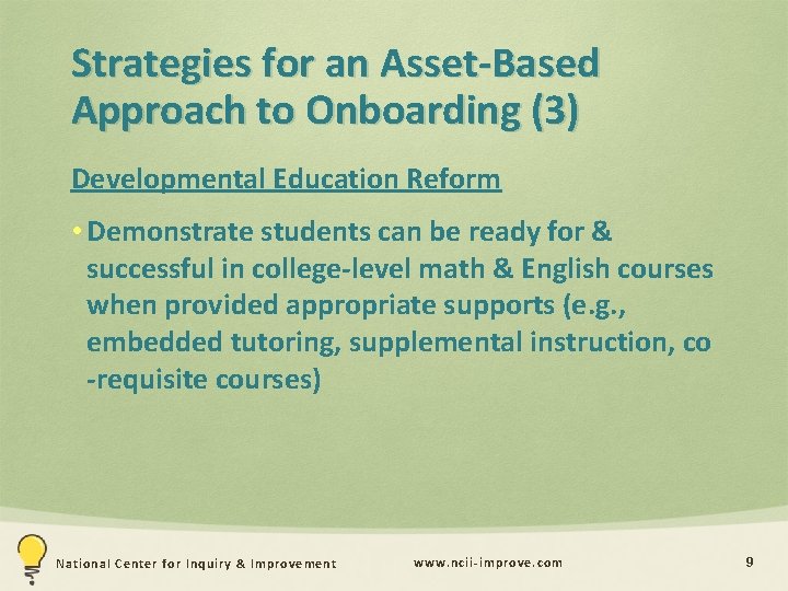 Strategies for an Asset-Based Approach to Onboarding (3) Developmental Education Reform • Demonstrate students