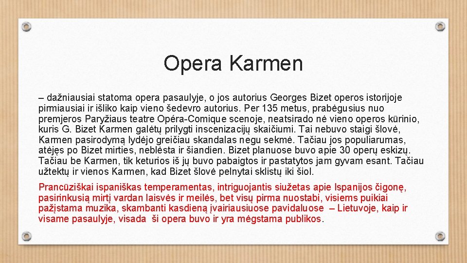 Opera Karmen – dažniausiai statoma opera pasaulyje, o jos autorius Georges Bizet operos istorijoje