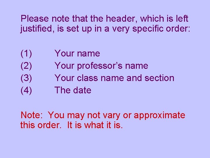 Please note that the header, which is left justified, is set up in a