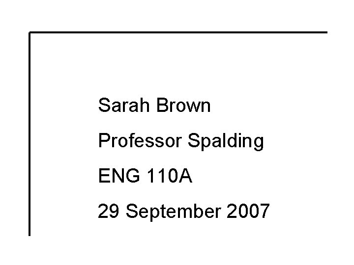 Sarah Brown Professor Spalding ENG 110 A 29 September 2007 