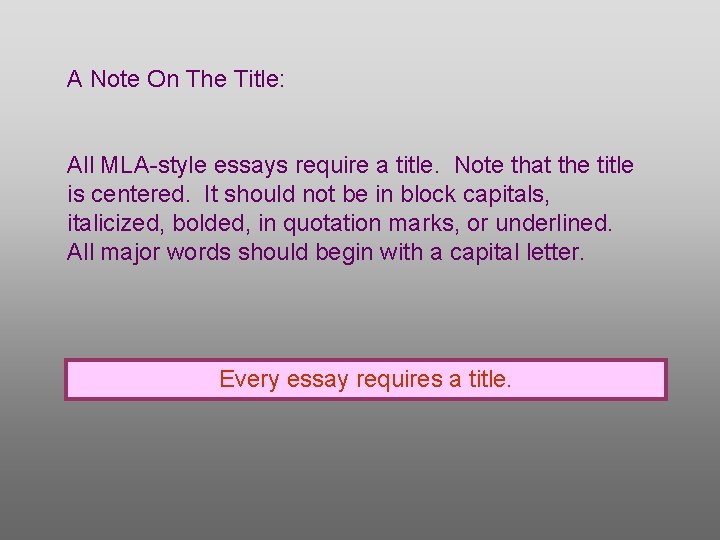 A Note On The Title: All MLA-style essays require a title. Note that the