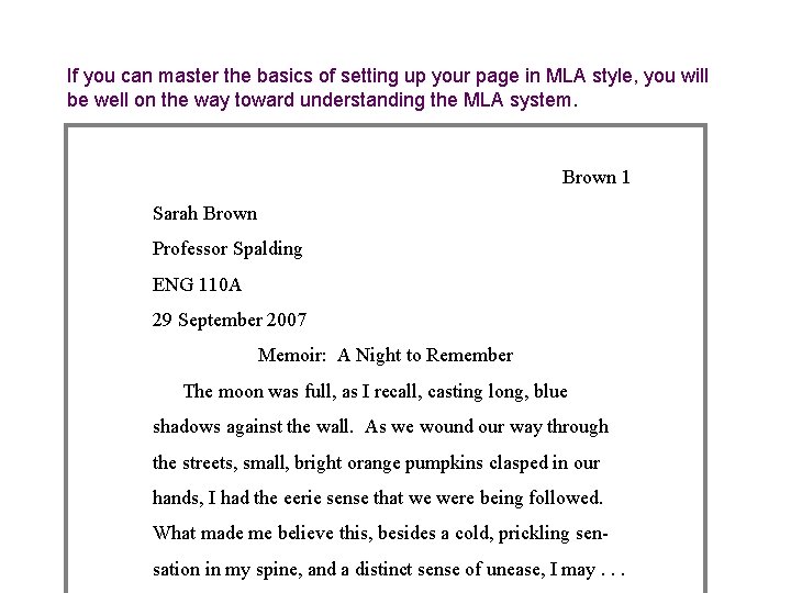 If you can master the basics of setting up your page in MLA style,