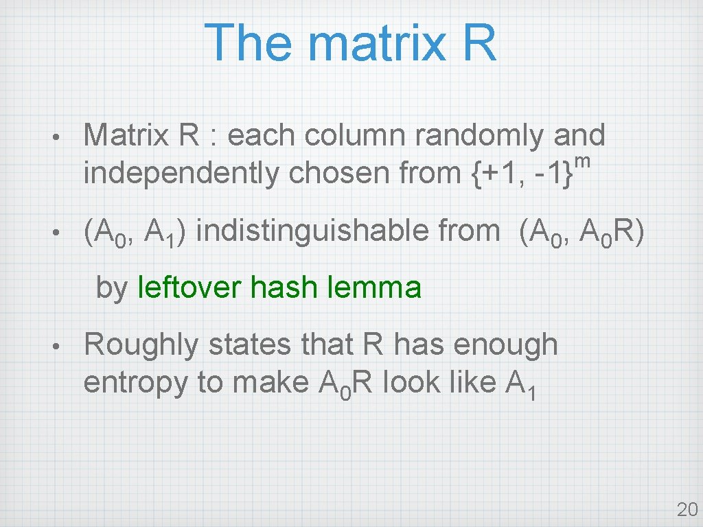 The matrix R • Matrix R : each column randomly and m independently chosen