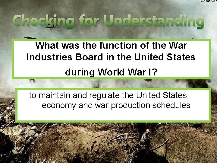 Checking for Understanding What was the function of the War Industries Board in the