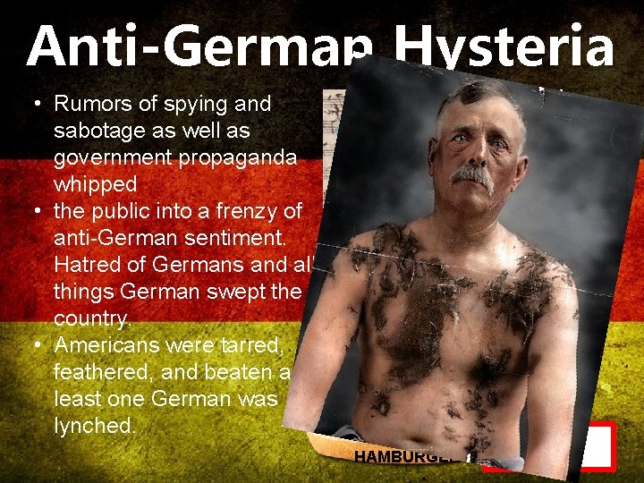 Anti-German Hysteria BEETHOVEN MUSIC • Rumors of spying and sabotage as well as government
