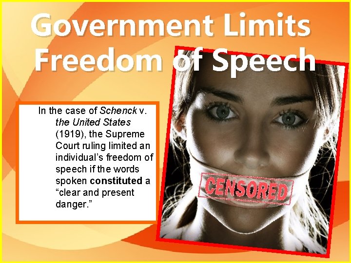 Government Limits Freedom of Speech In the case of Schenck v. the United States