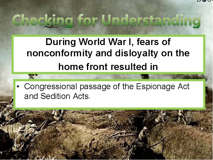 Checking for Understanding During World War I, fears of nonconformity and disloyalty on the