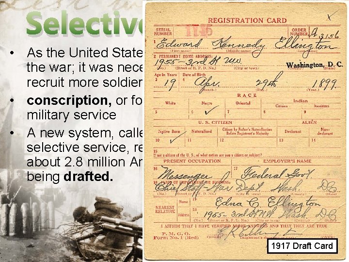 Selective Service Act • As the United States entered the war; it was necessary