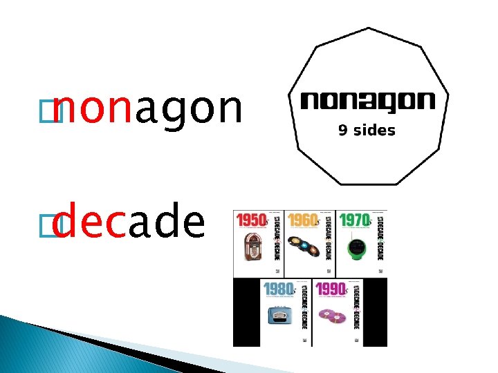� nonagon � decade 