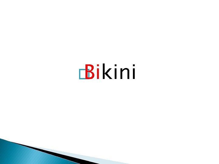 � Bikini 