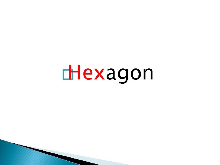 � Hexagon 