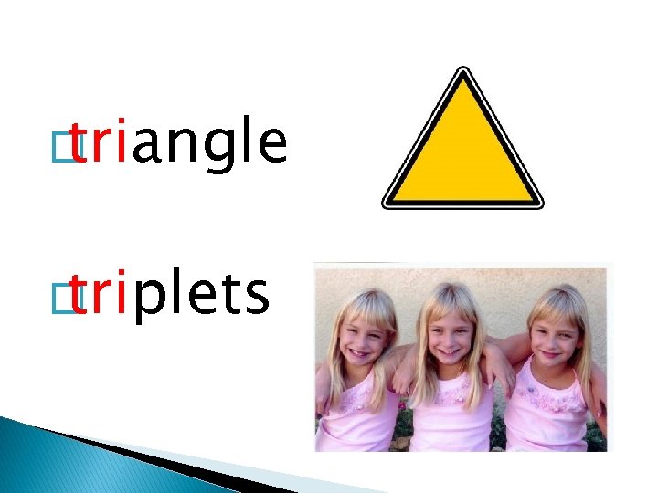 � triangle � triplets 