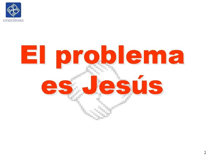 El problema es Jesús 2 