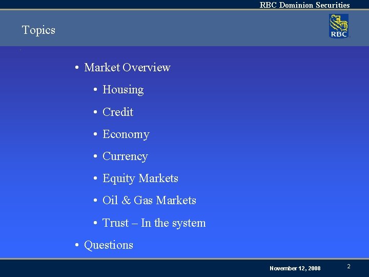 RBC Dominion Securities Topics • • Market Overview • Housing • Credit • Economy