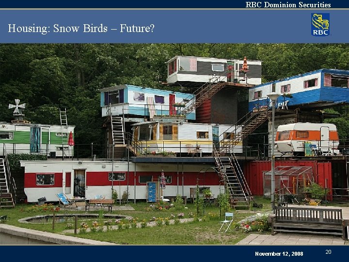 RBC Dominion Securities Housing: Snow Birds – Future? November 12, 2008 20 