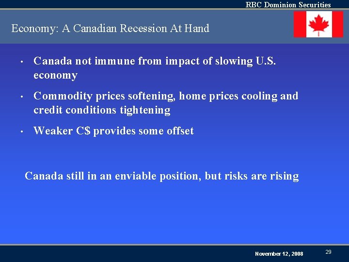 RBC Dominion Securities Economy: A Canadian Recession At Hand • Canada not immune from