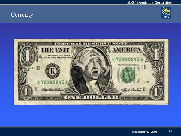 RBC Dominion Securities Currency November 12, 2008 38 