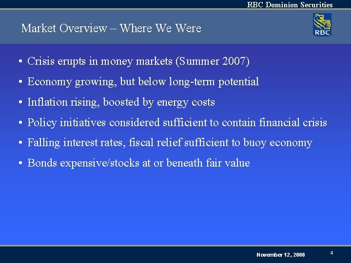 RBC Dominion Securities Market Overview – Where We Were • Crisis erupts in money