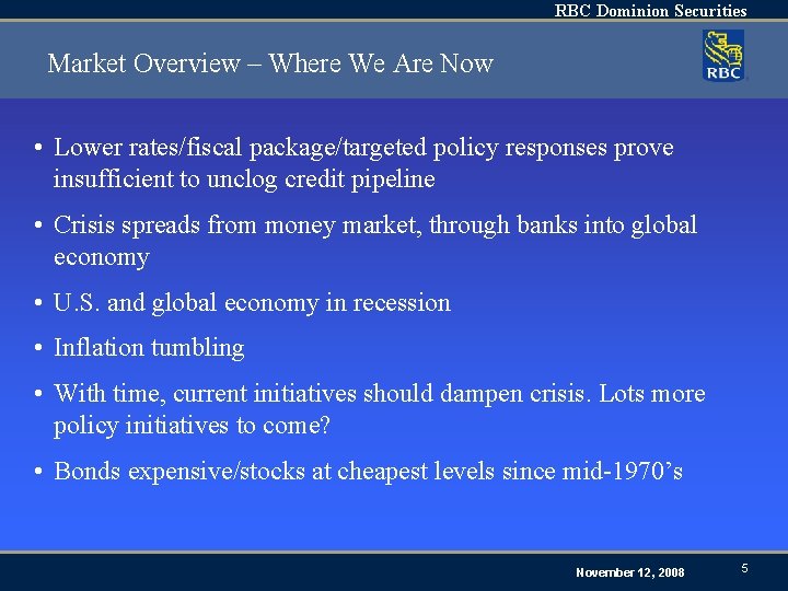 RBC Dominion Securities Market Overview – Where We Are Now • Lower rates/fiscal package/targeted