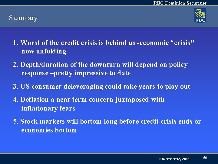 RBC Dominion Securities Summary 1. Worst of the credit crisis is behind us -economic