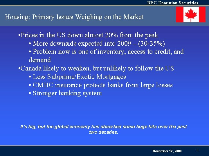 RBC Dominion Securities Housing: Primary Issues Weighing on the Market • Prices in the