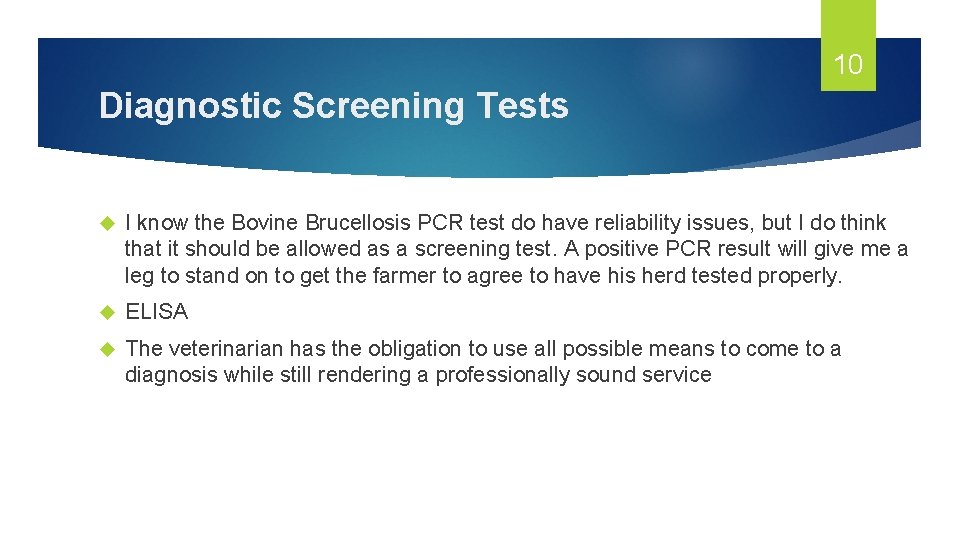 10 Diagnostic Screening Tests I know the Bovine Brucellosis PCR test do have reliability