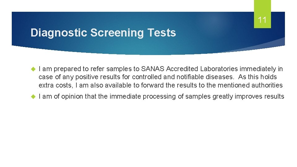 11 Diagnostic Screening Tests I am prepared to refer samples to SANAS Accredited Laboratories