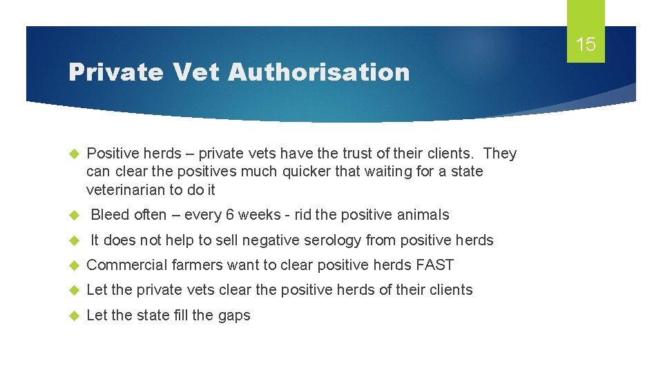 Private Vet Authorisation Positive herds – private vets have the trust of their clients.