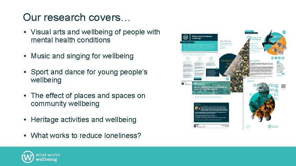 Our research covers… • Visual arts and wellbeing of people with mental health conditions