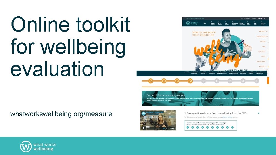 Online toolkit for wellbeing evaluation whatworkswellbeing. org/measure 