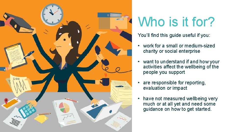 Who is it for? You’ll find this guide useful if you: • work for