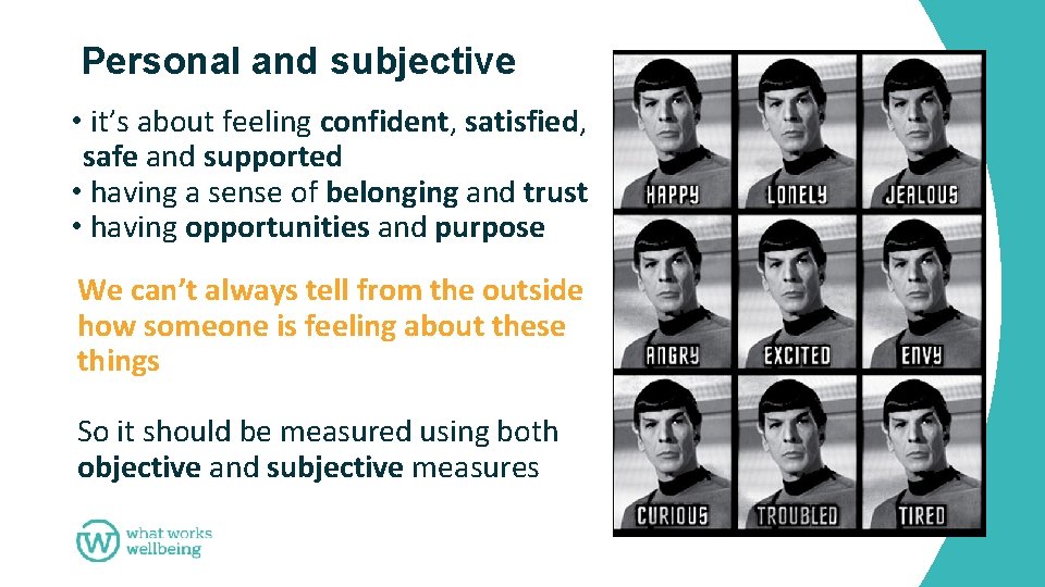 Personal and subjective • it’s about feeling confident, satisfied, safe and supported • having