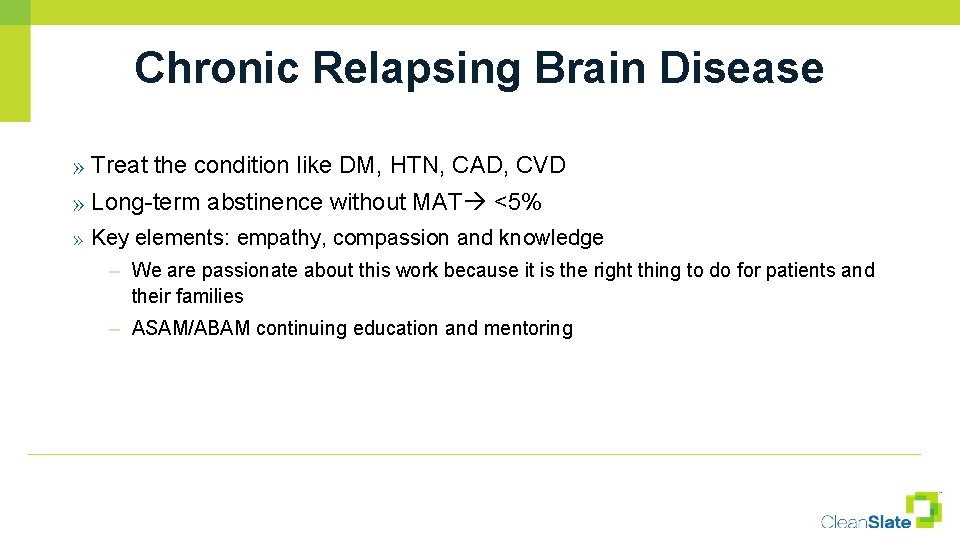 Chronic Relapsing Brain Disease » Treat the condition like DM, HTN, CAD, CVD »