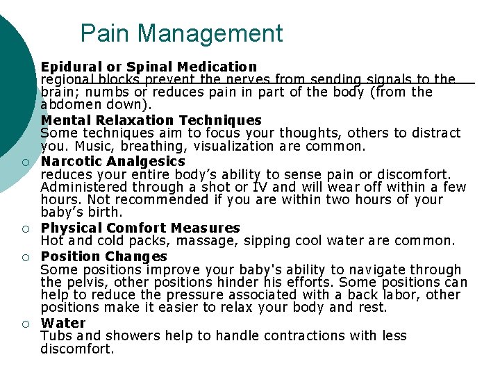 Pain Management ¡ ¡ ¡ Epidural or Spinal Medication regional blocks prevent the nerves