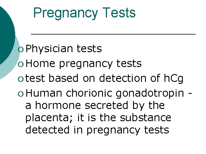 Pregnancy Tests ¡ Physician tests ¡ Home pregnancy tests ¡ test based on detection
