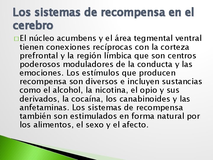 Los sistemas de recompensa en el cerebro � El núcleo acumbens y el área