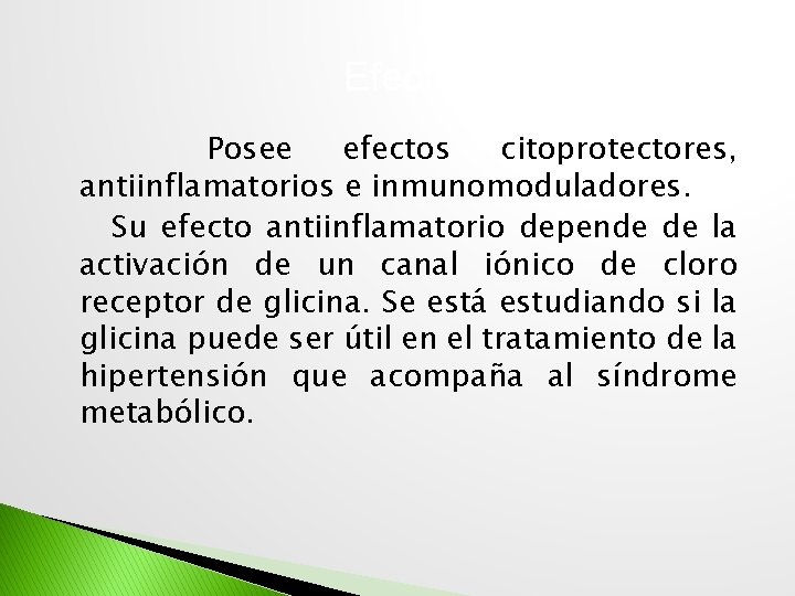 Efectos Posee efectos citoprotectores, antiinflamatorios e inmunomoduladores. Su efecto antiinflamatorio depende de la activación